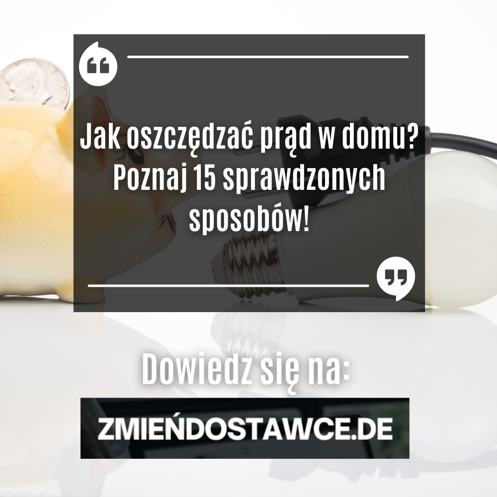Jak oszczędzać prąd w domu – 15 sprawdzonych sposobów na niższe rachunki w Niemczech (Poradnik 2026)